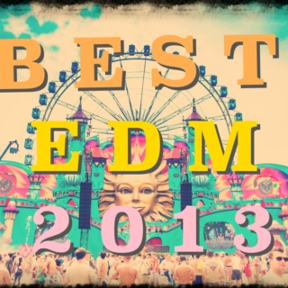 BEST EDM OF 2013 ♕