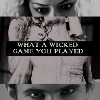 what a wicked game you played