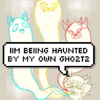 iim beiing haunted by my own gho2t2