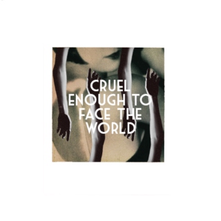 cruel enough to face the world