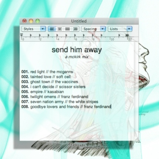 send him away