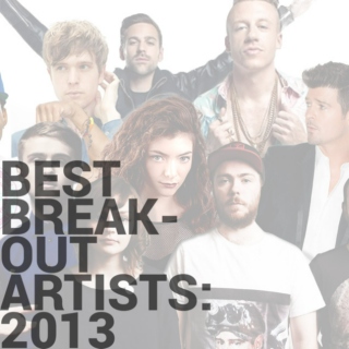 Best Breakout Artists: 2013