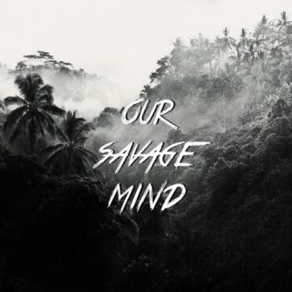 Our Savage Mind
