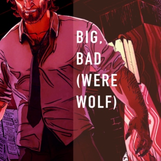 big, bad (werewolf)