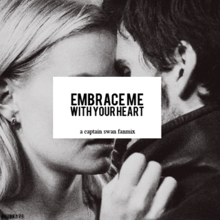 embrace me with your heart - cs fanmix.