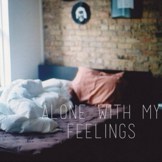 alone with my feelings