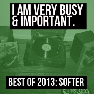 Best of 2013: Softer