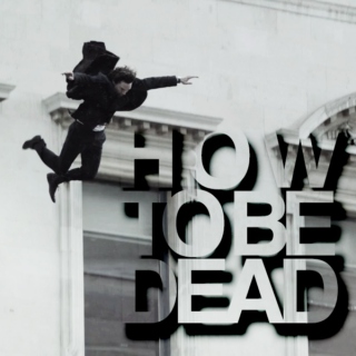 [how to be dead]