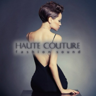 Haute Couture / Deep House and Chill Out music