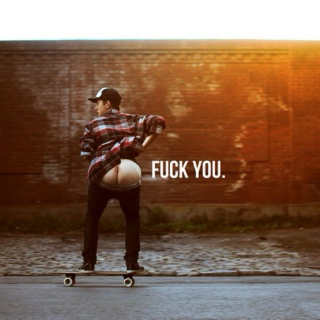 f*ck you !
