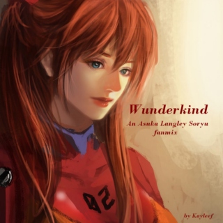 Wunderkind: An Asuka Langley Soryu fanmix
