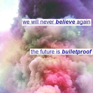the future is bulletproof