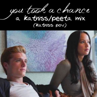 you took a chance - katniss/peeta mix 1