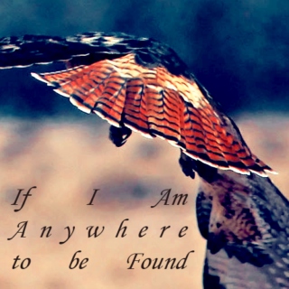 If I am Anywhere to be Found