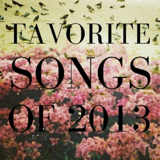 FAVORITE SONGS OF 2013
