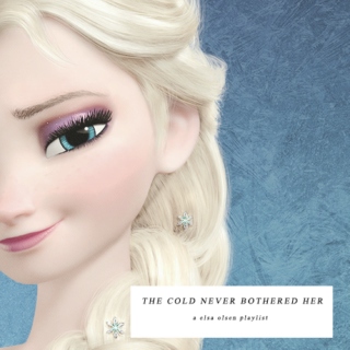 the cold never bothered her