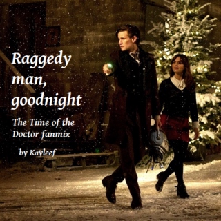 Raggedy man, goodnight: The Time of the Doctor fanmix