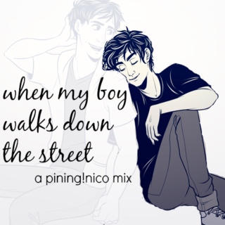 when my boy walks down the street