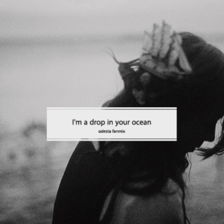 I'm a drop in your ocean