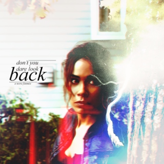 don't you dare look back;