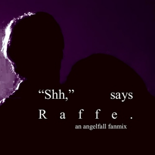 Shh, says Raffe