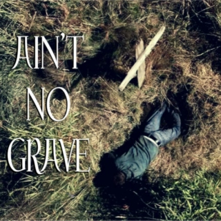 Ain't no grave