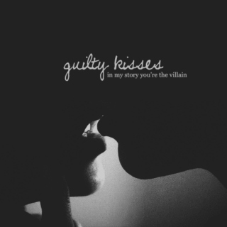 guilty kisses