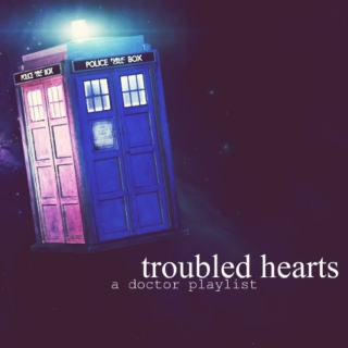 troubled hearts // doctor fanmix