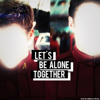 Let's be alone together