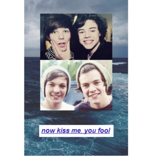 Now kiss me, you fool.