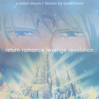 「return romance revenge revolution」 