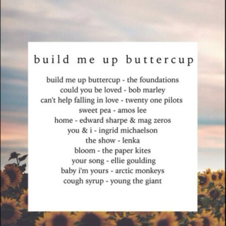 build me up buttercup.