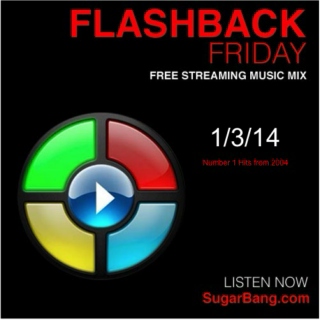 Flashback Friday - Number One Hits from 2004 - 1/3/14