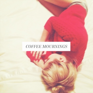 Coffee Mournings
