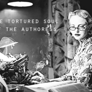 the tortured soul of the authoress