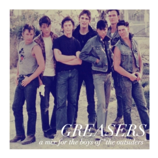 GREASERS