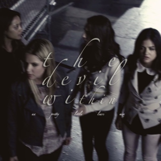 the devil within; a pretty little liars mix
