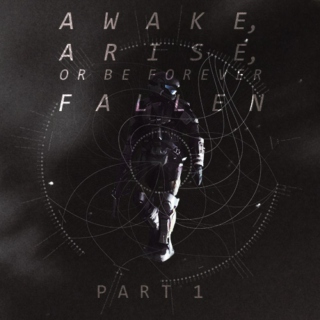 Awake, Arise or Be Forever Fallen (Pt. I)