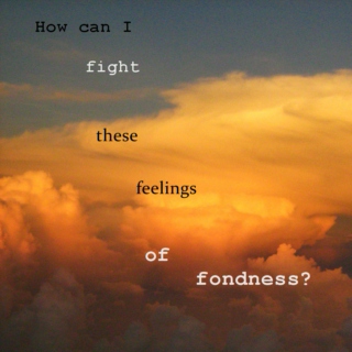 How can I fight these feelings of fondness?