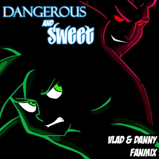 Dangerous and Sweet