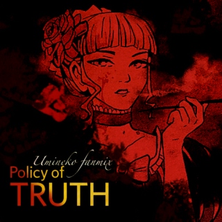Policy of Truth - umineko mix