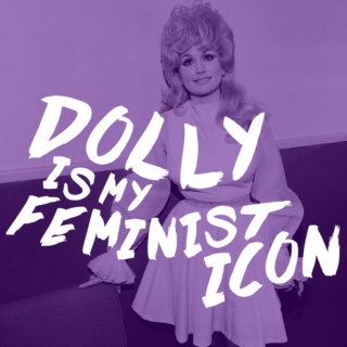 Dolly is my feminist icon