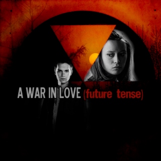 A WAR IN LOVE (future tense)