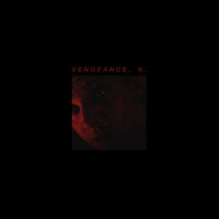 vengeance, noun: part I