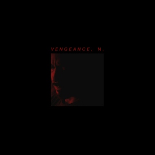 vengeance, noun: part V