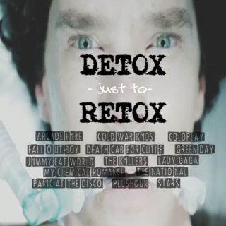 Detox just to Retox