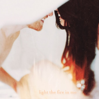 Light The Fire In Me
