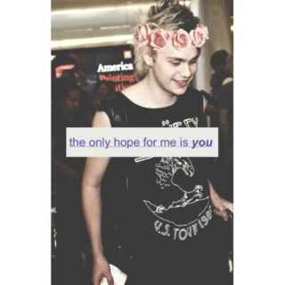 the only hope for me is you. ☼