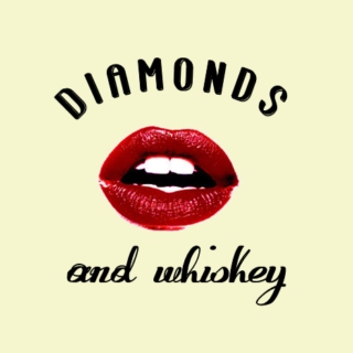 diamonds and whiskey