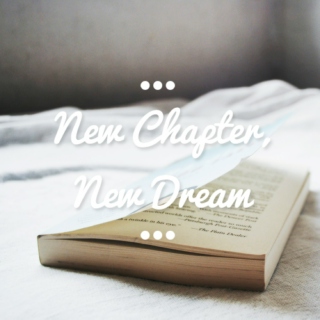 New Chapter, New Dream